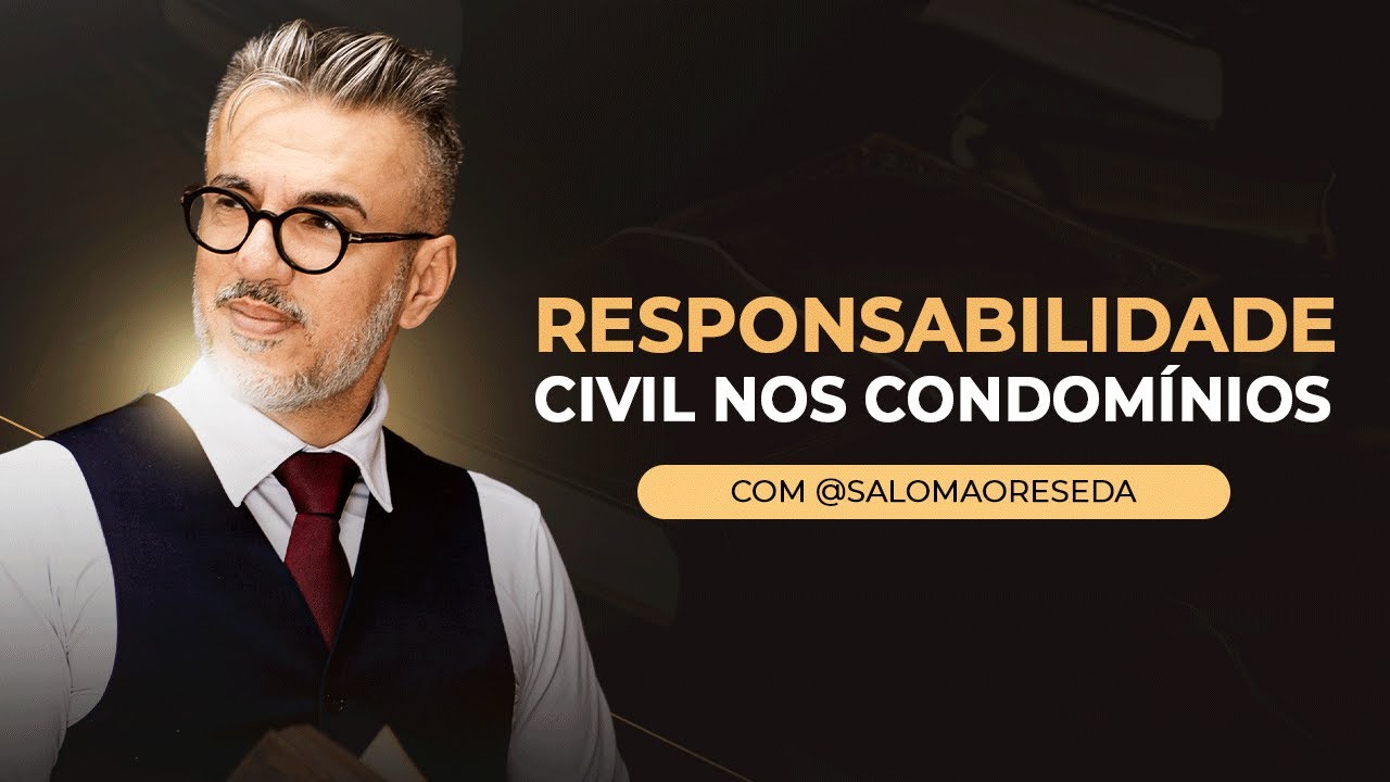 ⚖️ Responsabilidade Civil nos Condomínios com @salomaoreseda