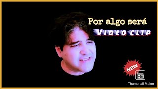 POR ALGO SERÁ, Single (Vídeo clip oficial )