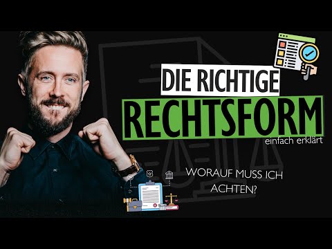 Finde die richtige RECHTSFORM | Welche UNTERNEHMENSFORMEN gibt es?