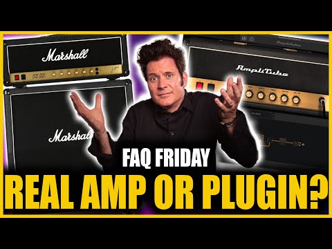 Real Amp Or Plugin? FAQ Friday