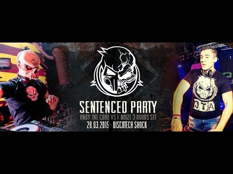 SENTENCED PARTY | Andy the Core vs F.Noize