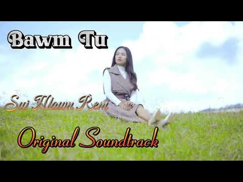 Bawm Tu/Sui Hlawn Rem/Original Soundtrack.