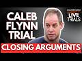 LIVE: Caleb Flynn Trial | Closing Arguments