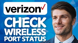 Check Verizon Wireless Port Status: Full Guide (2026)