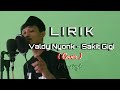 Valdy Nyonk - Sakit Gigi (cover) (Lirik)
