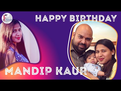 Happy Birthday, Mandip Kaur Ji!