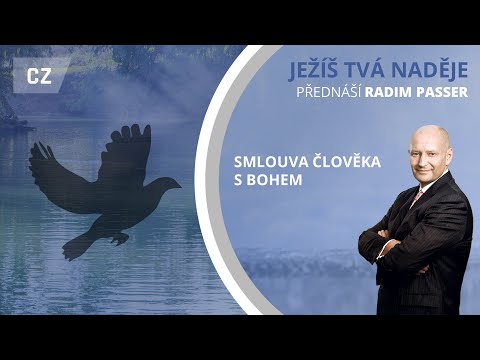 Ježíš tvá naděje - 20 / Smlouva člověka s Bohem