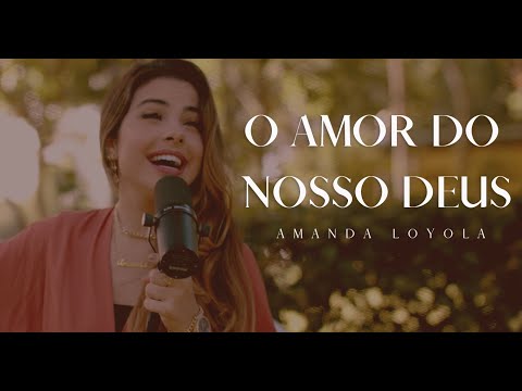 Amanda Loyola - O Amor do nosso Deus (Grande, tão grande, Alto, tão Alto...) Diante do Trono