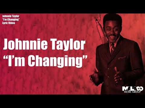 Johnnie Taylor - I'm Changing (Lyric Video)
