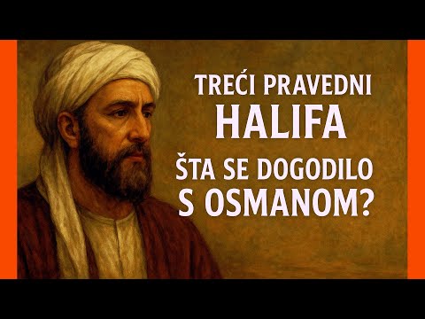 Zašto je Ubijen Treći Pravedni Halifa - Osman ibn Affan (644–656)