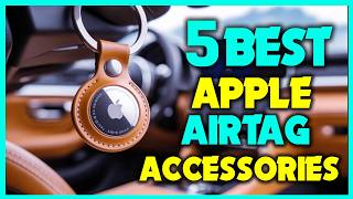 ✅Top 5 - Best Apple AirTag Accessories - Best Apple AirTag Buying Guide