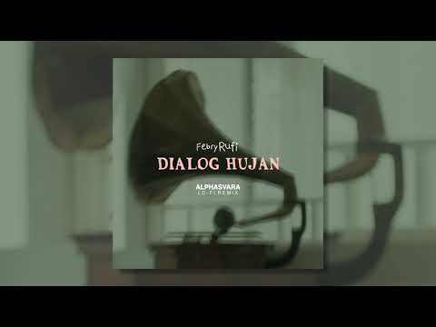 "Dialog Hujan" Rufi (Alphasvara Lo-Fi Remix)