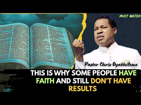 This is Why some people have faith and still don't have results!! Pastor Chris Oyakhilome