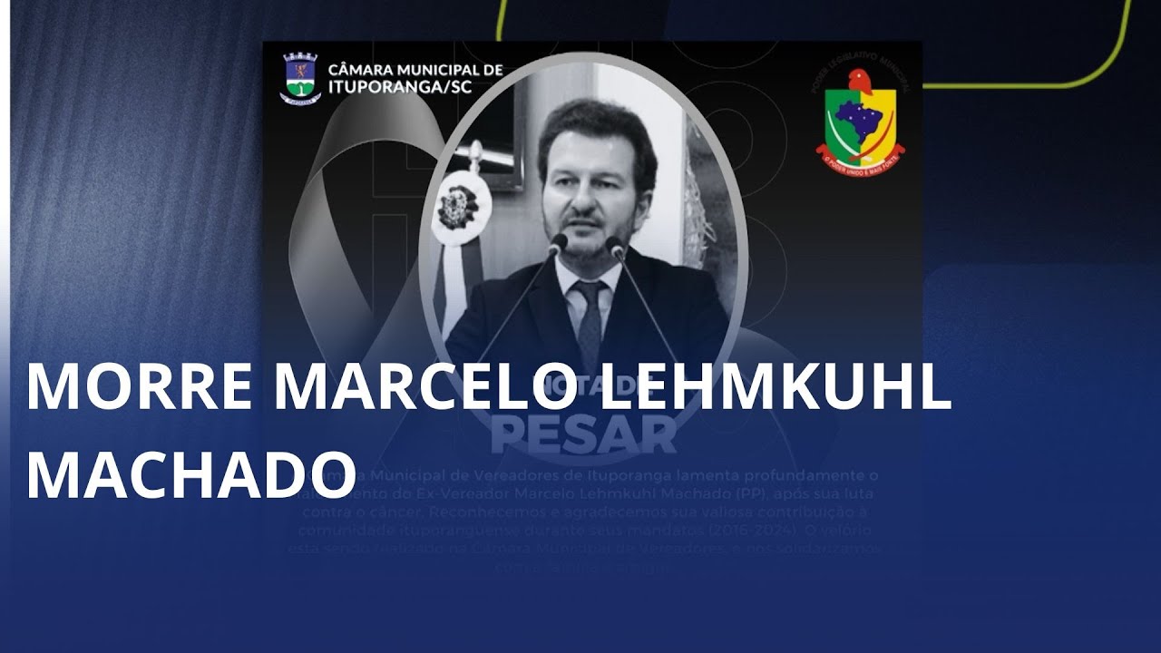 Morre o advogado e ex-vereador de Ituporanga, Marcelo Lehmkuhl Machado