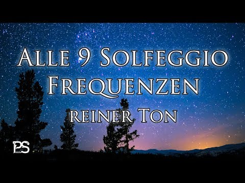 Alle 9 Solfeggio Frequenzen - Reine Tonfrequenzen - 10 Minuten Version