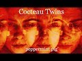 Cocteau Twins 'Peppermint Pig' (12" Version)
