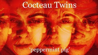 Cocteau Twins &#39;Peppermint Pig&#39; (12&quot; Version)