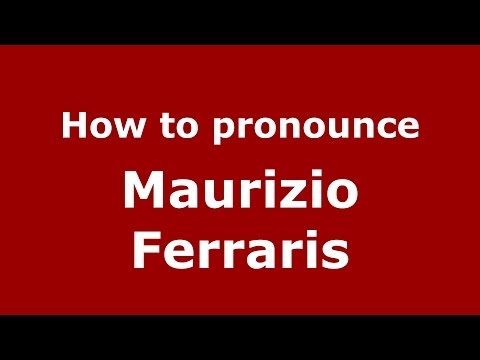 How to pronounce Maurizio Ferraris (Italian/Italy) - PronounceNames.com