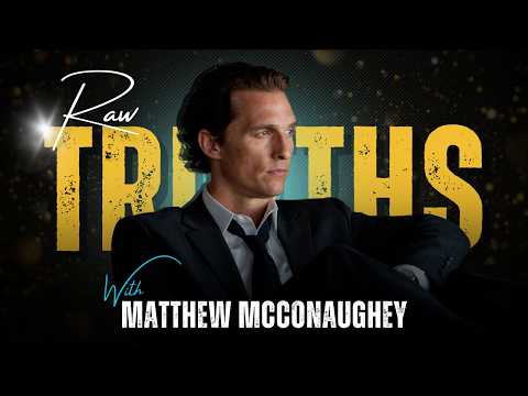 13 Raw LIFE TRUTHS by Matthew McConaughey | COMMENCEMENT SPEECH
