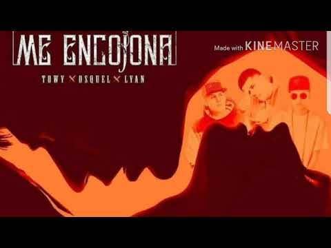 Lyan ft Towy y Osquel Me encojona