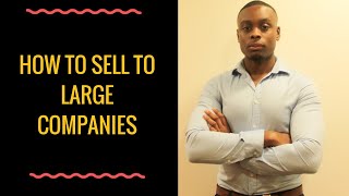 How To Sell To Large Companies