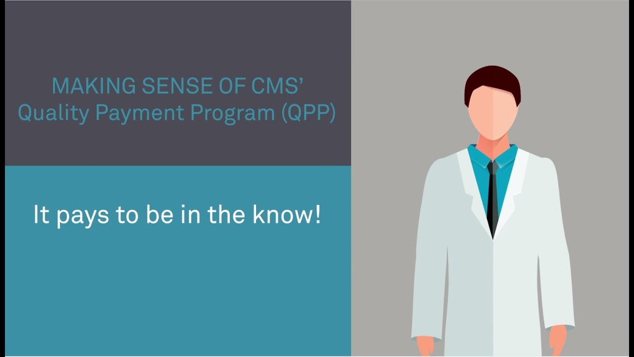 Making Sense of CMS’ Quality Payment Program