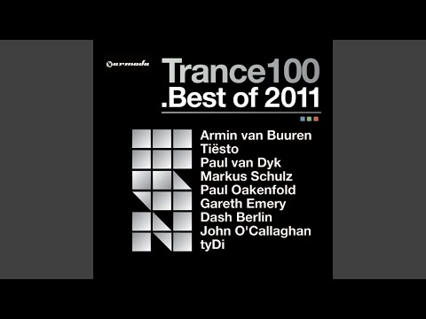 Trance 100 - Best Of 2011 (Full Continuous Mix, Pt. 2 of 4)