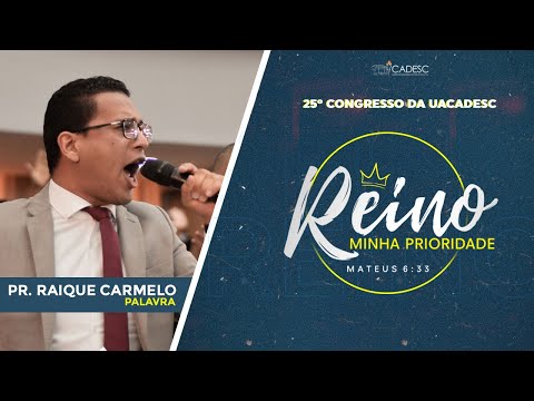 PR. RAIQUE CARMELO | 25º CONGRESSO DA UACADESC