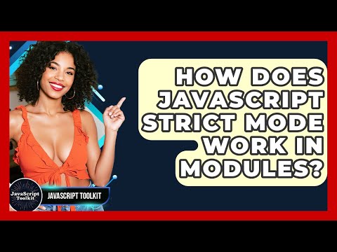 How Does Javascript Strict Mode Work In Modules Javascript Toolkit