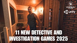 11 NEW DETECTIVE AND INVESTIGATION GAMES COMING 2025!