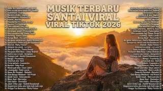 Download lagu LAGU VIRAL TERBARU 2026 🔥 | MUSIK TIKTOK FAVORIT 🤍 TEMAN KERJA, ISTIRAHAT & RELAX 🎶 mp3