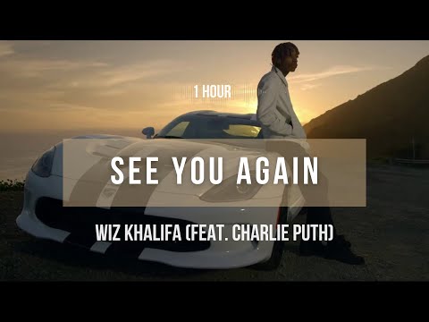[1 hour] Wiz Khalifa - See You Again (feat. Charlie Puth) | Lyrics