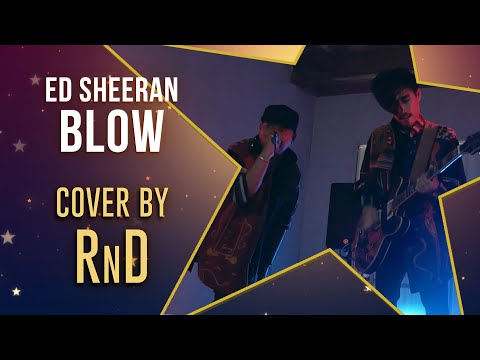 Ed Sheeran - BLOW (with Chris Stapleton & Bruno Mars) Cover by R&D