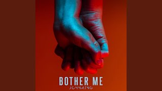 Bother Me Music Video