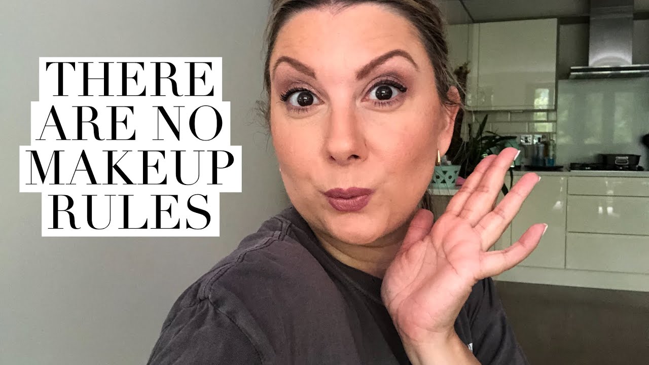 THERE ARE NO MAKEUP RULES