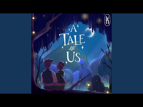 A Tale of Us