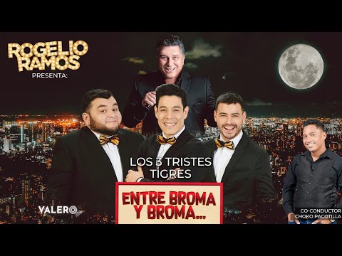 🔴 LOS TRES TRISTES TIGRES En Vivo En Entre Broma Y Broma Con Rogelio Ramos & Choko Pacotilla