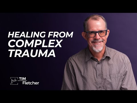 Complex Trauma - Part 8/8 - Healing