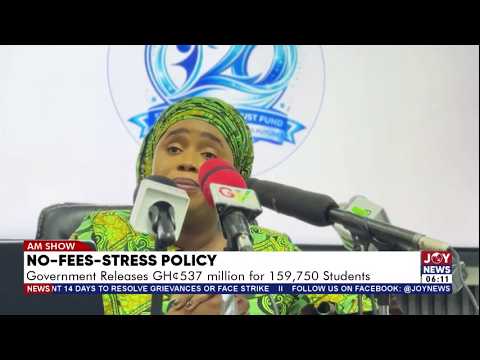 No Fees Stress Policy: Government releases GHS537 million for 159,750 students | AM News
