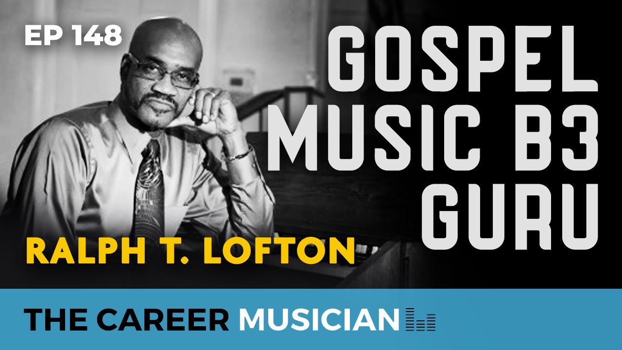 #148: Ralph T. Lofton | Gospel Music B3 Guru - YouTube
