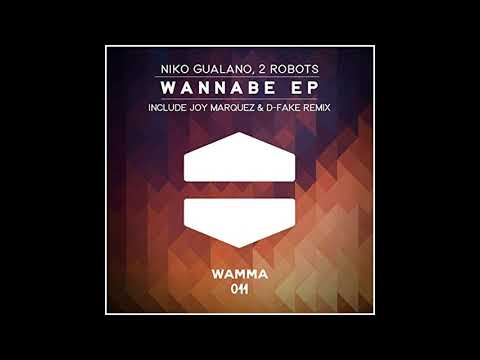 2Robots & Niko Gualano - Wannabe ( Original Mix )