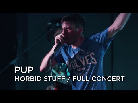 PUP - Morbid Stuff (Full Live Concert)