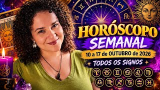PREVISÃO SEMANAL De 10 a 17 de OUTUBRO de 2026: PARA TODOS OS SIGNOS ⚜️