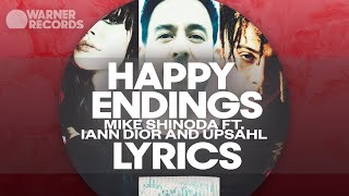 Mike Shinoda - Happy Endings (feat. iann dior & UPSAHL) [Official Lyric Video]