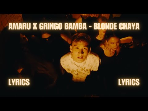 Amaru x Gringo Bamba - Blonde Chaya LYRICS 💊