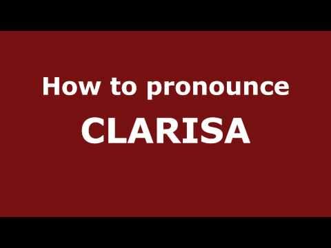 How to Pronounce CLARISA in Spanish - PronounceNames.com
