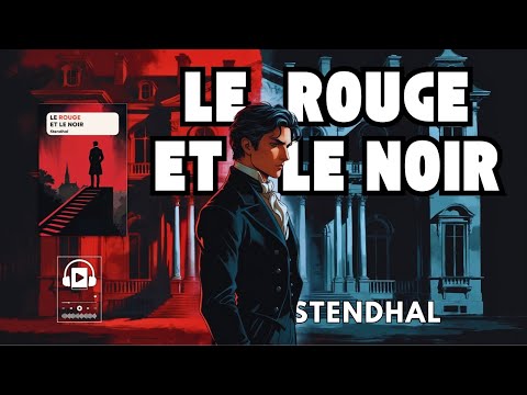📖 Le Rouge et le Noir - Stendhal | Livre Audio Partie 1 sur 2 🎧