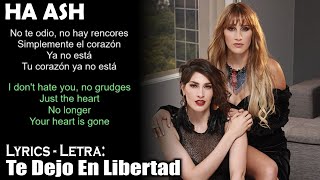 HA ASH - Te Dejo En Libertad (Lyrics Spanish-English) (Español-Inglés)