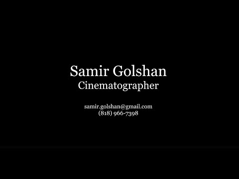 Samir Golshan Director of Photography