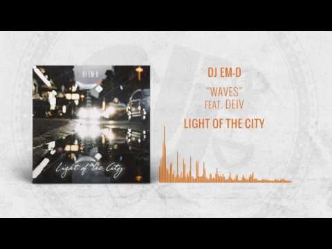 DJ EM-D - Waves feat. Deiv